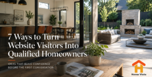 7 Ways to Turn Website Visitors Into Qualified Homeowners